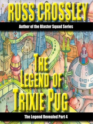 cover image of The Legend of Trixie Pug Part 4